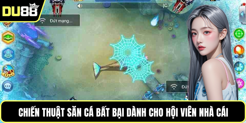 Chiến thuật săn cá bất bại dành cho hội viên nhà cái