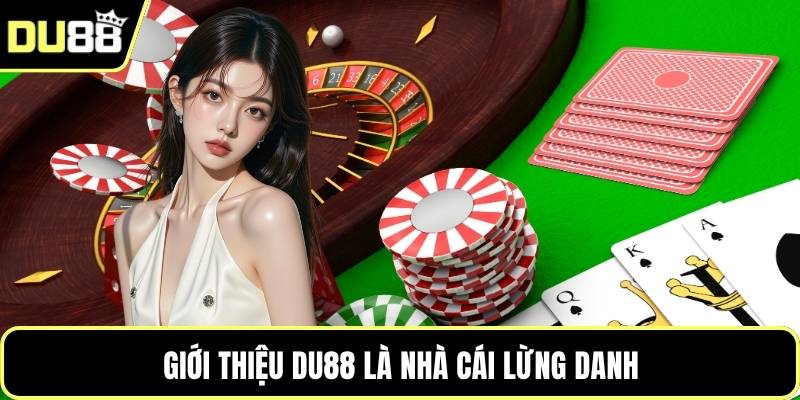 Giới thiệu DU88 là nhà cái lừng danh