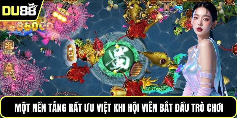 Một nền tảng rất ưu việt khi hội viên bắt đầu trò chơi