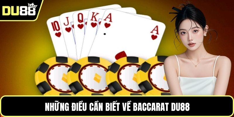 Những điều cần biết về Baccarat DU88